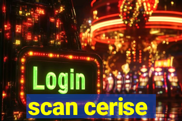 scan cerise