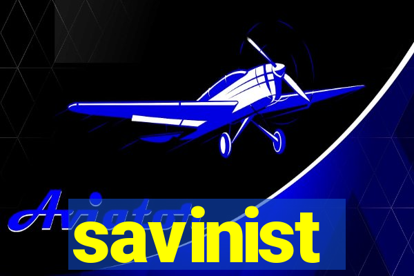 savinist