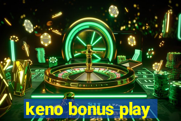 keno bonus play