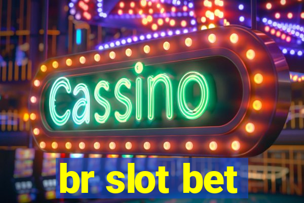 br slot bet