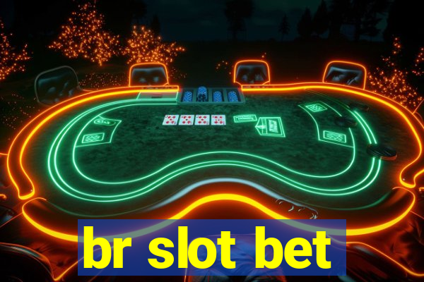 br slot bet