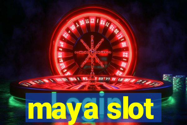 maya slot