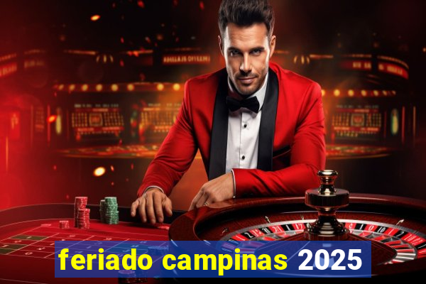 feriado campinas 2025