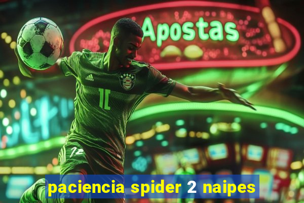 paciencia spider 2 naipes