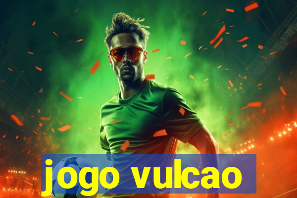 jogo vulcao