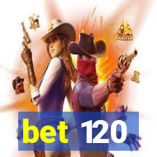 bet 120