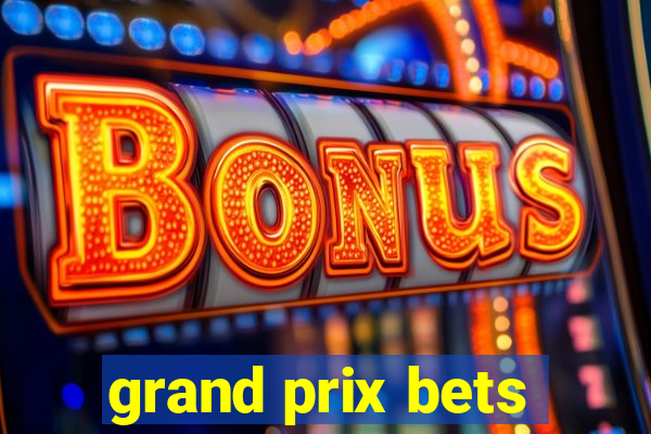 grand prix bets