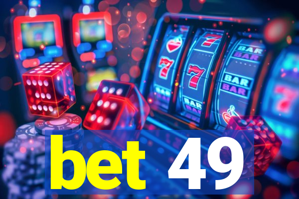 bet 49