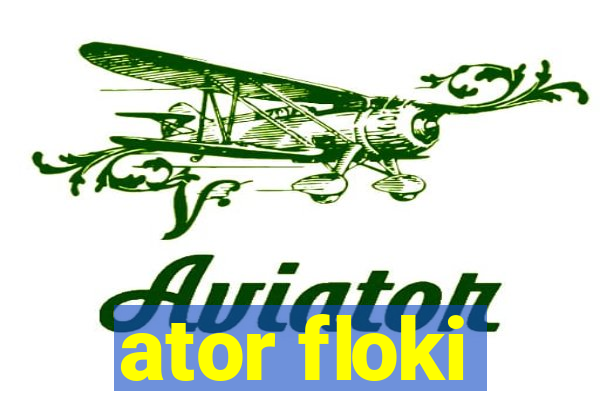 ator floki