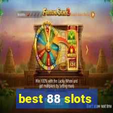 best 88 slots