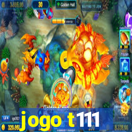 jogo t111