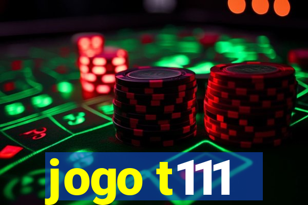 jogo t111