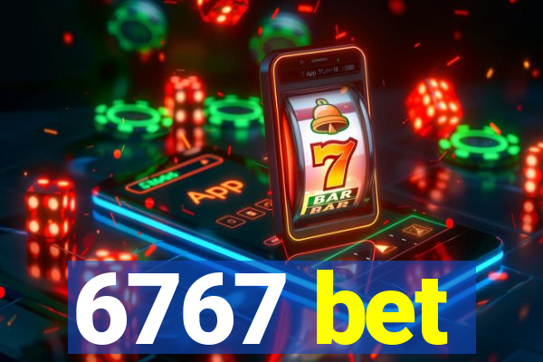 6767 bet