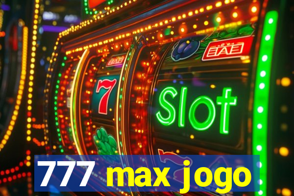 777 max jogo