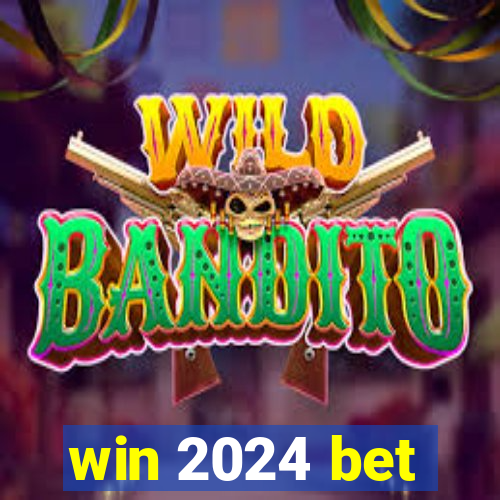 win 2024 bet