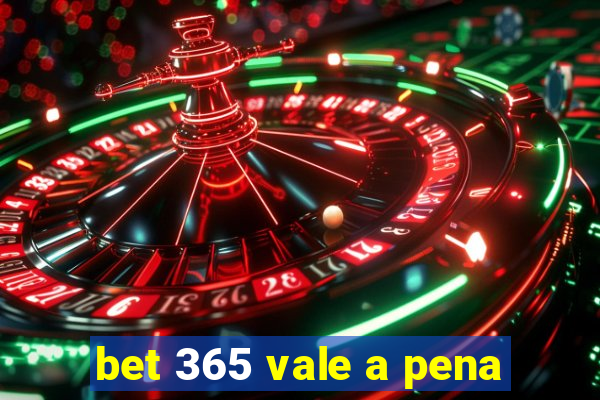 bet 365 vale a pena