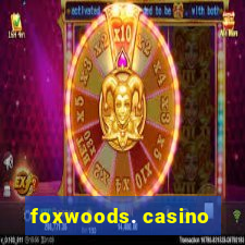 foxwoods. casino