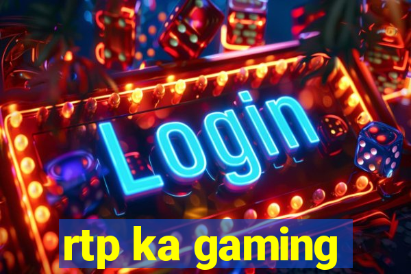 rtp ka gaming