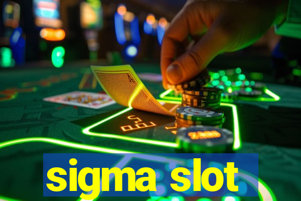 sigma slot