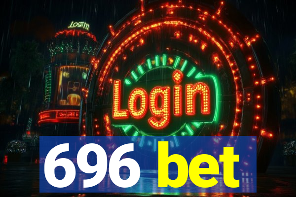 696 bet