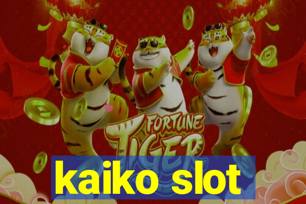 kaiko slot