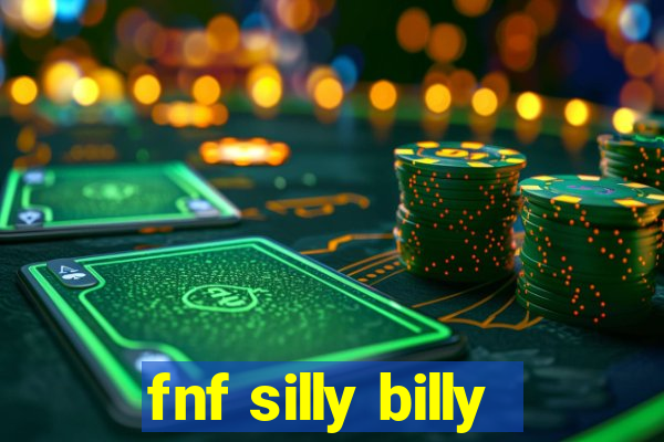 fnf silly billy