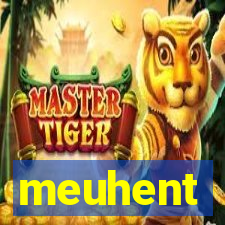 meuhent