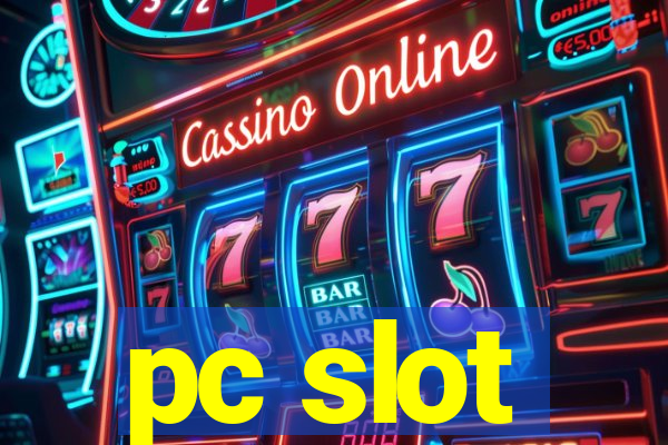 pc slot