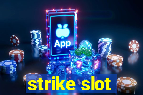 strike slot