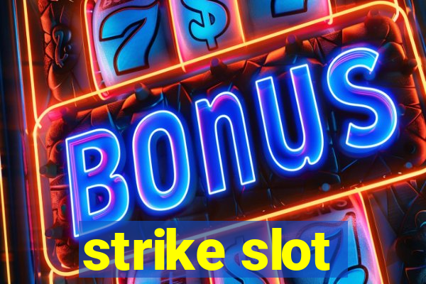 strike slot