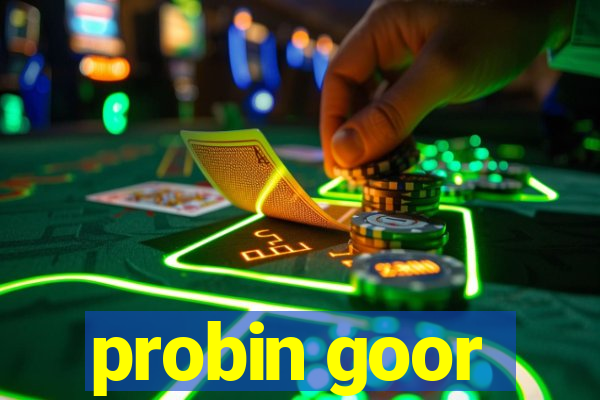 probin goor