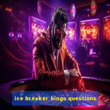 ice breaker bingo questions