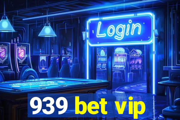 939 bet vip