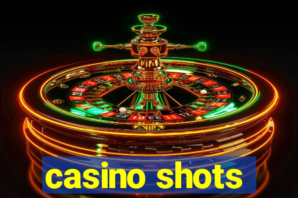 casino shots