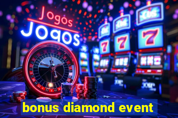 bonus diamond event