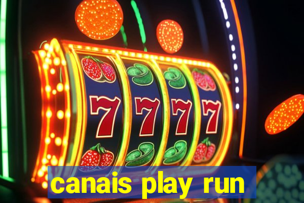 canais play run