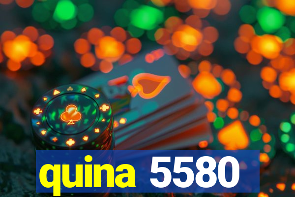 quina 5580