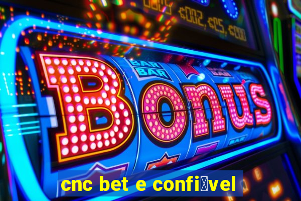 cnc bet e confi谩vel