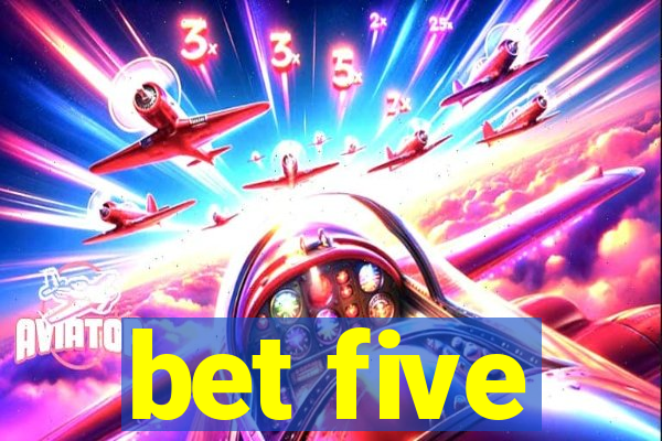 bet five