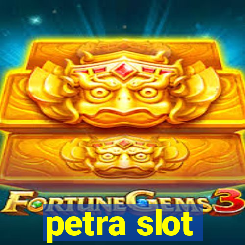 petra slot