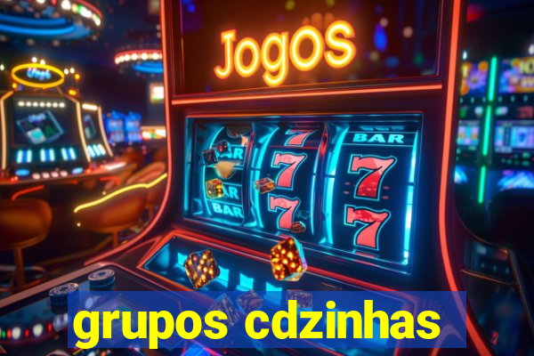 grupos cdzinhas