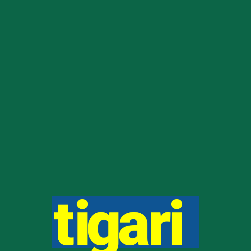 tigari