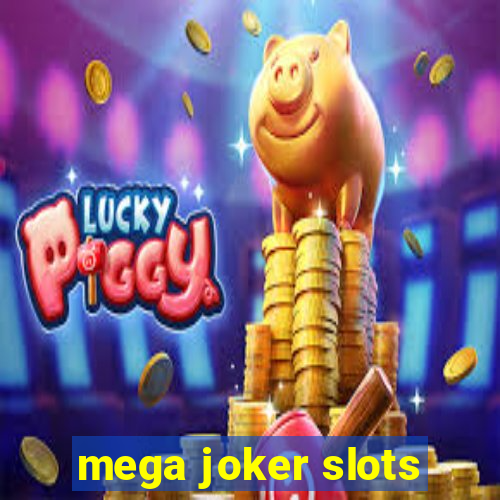 mega joker slots