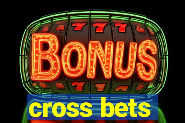 cross bets