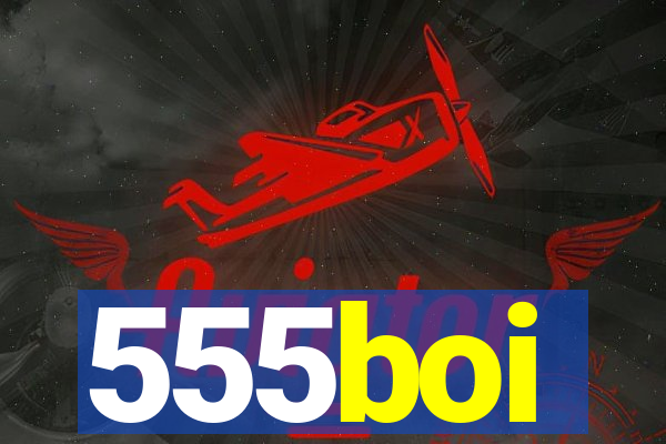 555boi