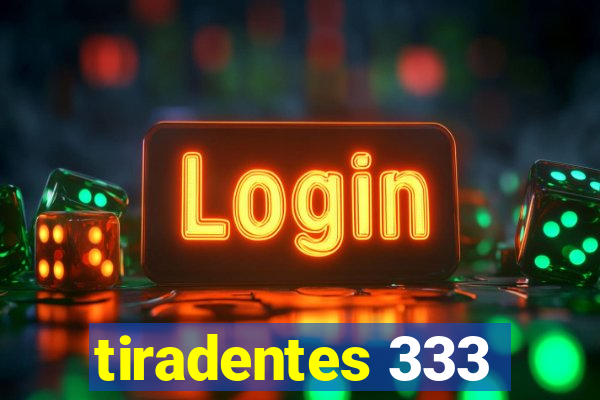 tiradentes 333