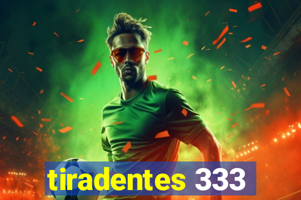 tiradentes 333