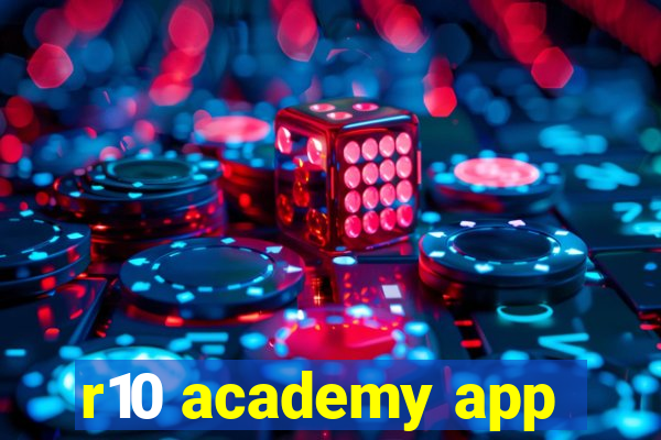 r10 academy app