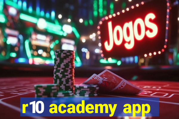 r10 academy app