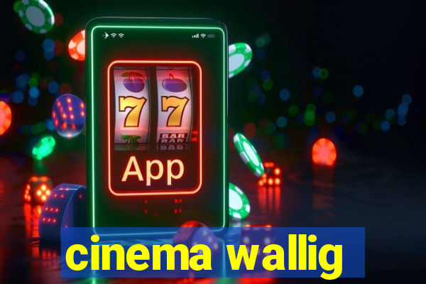 cinema wallig